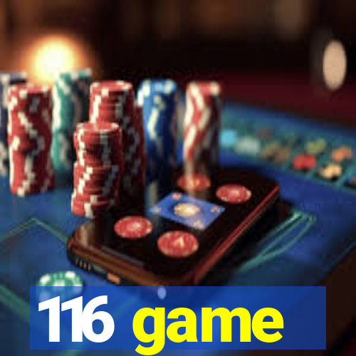 116 game